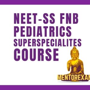 Neet ss Fnb Pediatrics superspecialities mcq question bank mock exam course