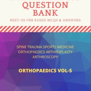 FNB NEET SS Orthopaedics Spine Trauma Sports Medicine hand Questionbank vol 5